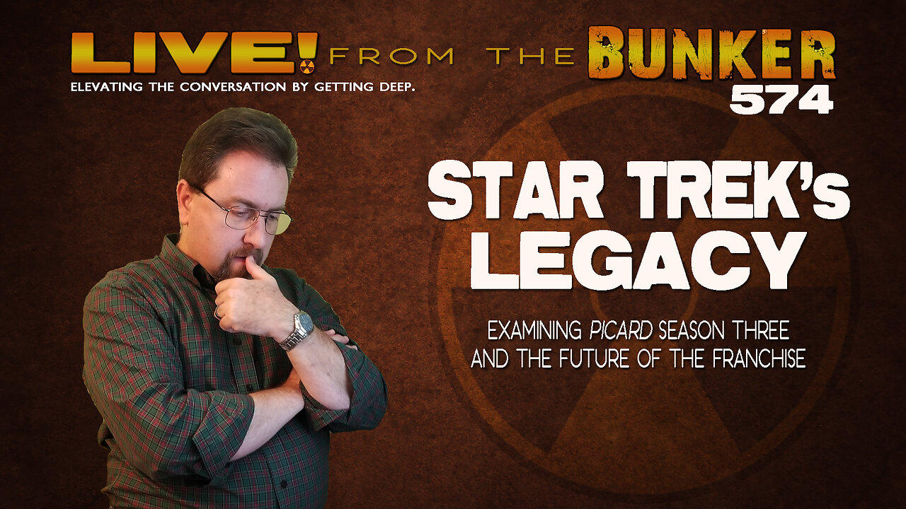 Live From The Bunker 574: STAR TREK's Legacy