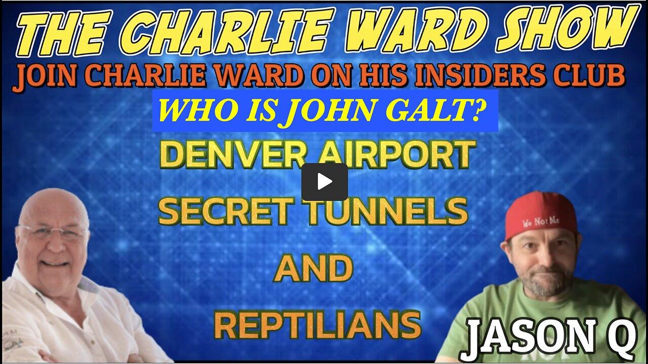 Charlie Ward W/ JASON Q W/ DENVER AIRPORT SECRET TUNNELS AND REPTILIANS. THX SGANON John Galt