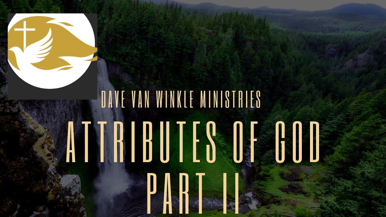 The Attributes of God  Part II | Dave & Teresa Van Winkle
