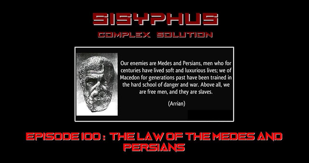 SCS EPISODE 100 - THE LAW OF MEDES AND THE PERSIANS
