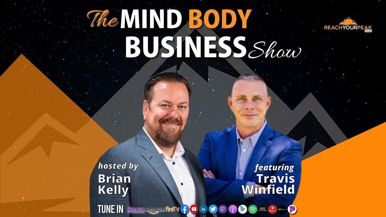 Special Guest Expert Travis Winfield on The Mind Body Business Show