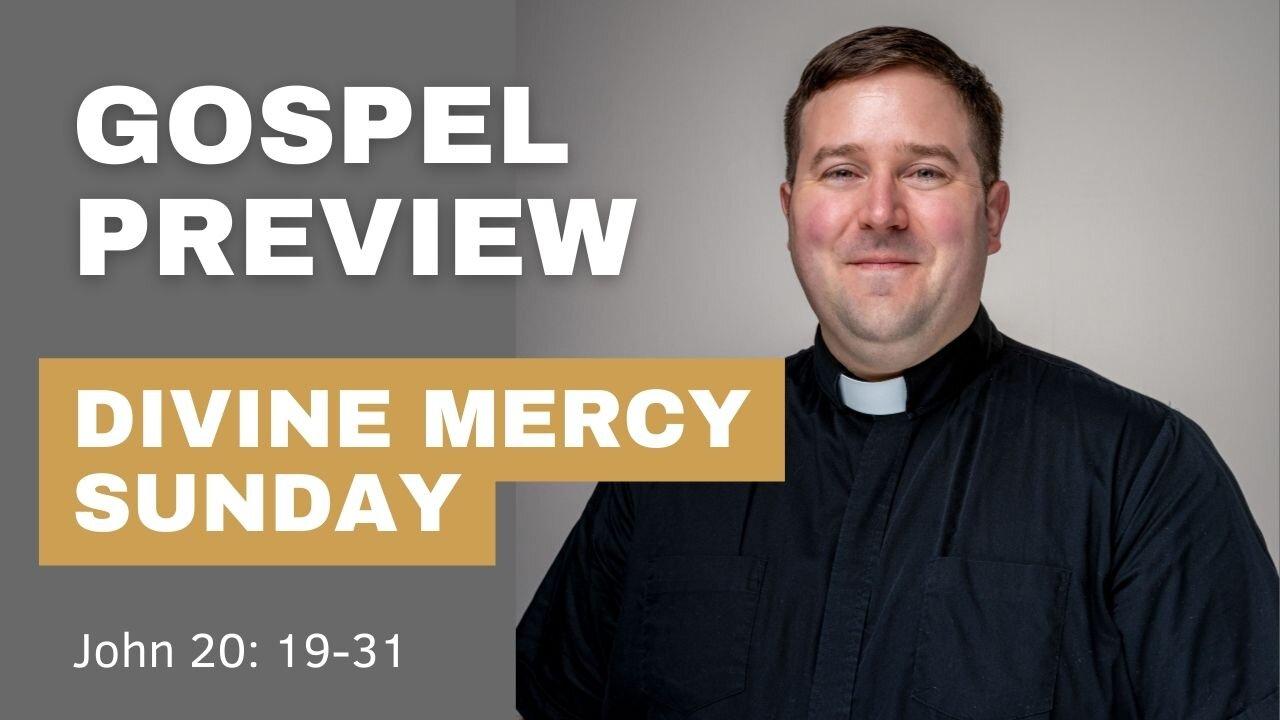 Gospel Preview -  Divine Mercy Sunday