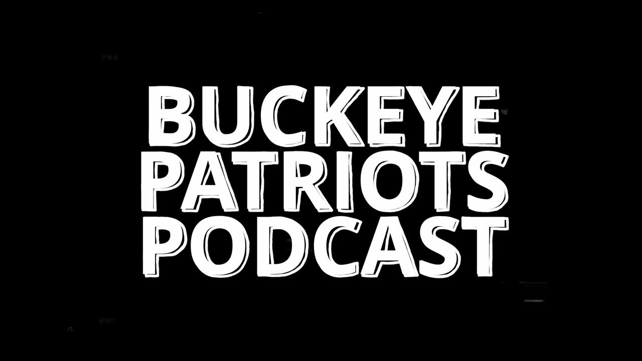 Buckeye Patriots Podcast LIVE 4-23-2023