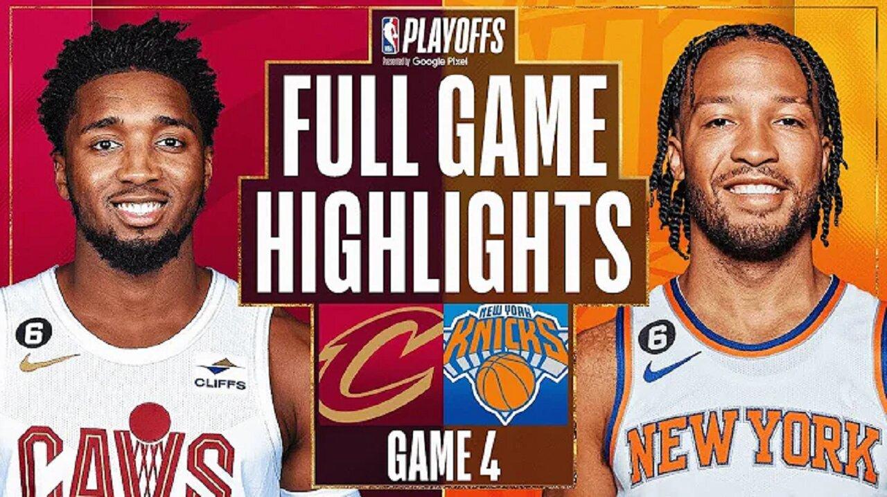 New York Knicks vs. Cleveland Cavaliers Full Game 4 Highlights | Apr 23 | 2022-2023 NBA Playoffs