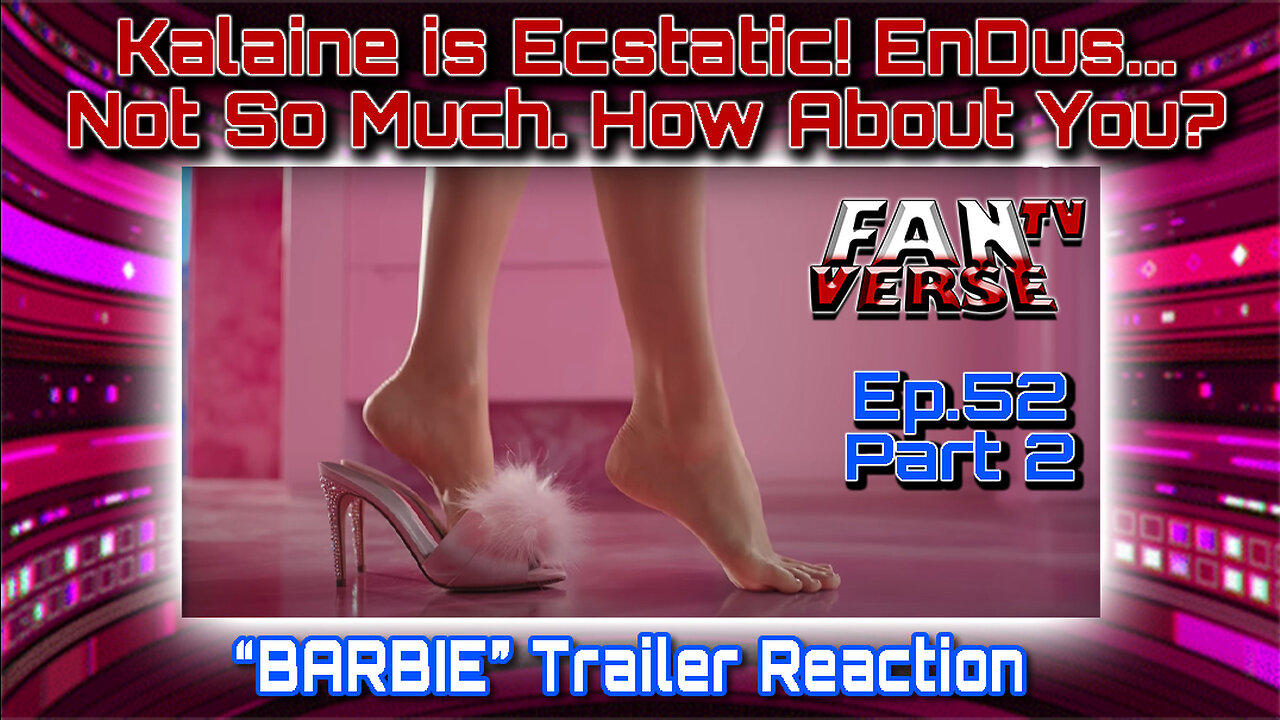 “BARBIE” TRAILER REACTION. Thumbs Up or Down? Ep. 52, Part 2
