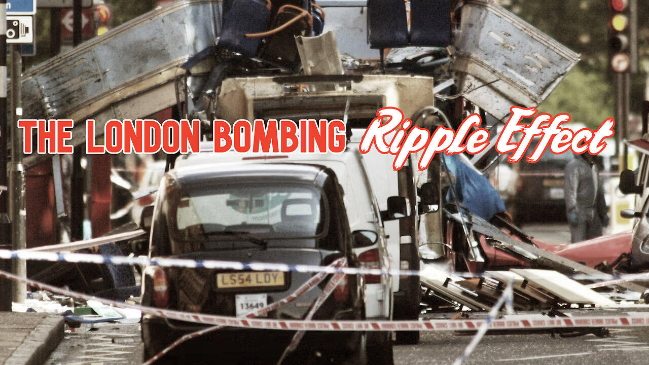 The London Bombing: Ripple Effect