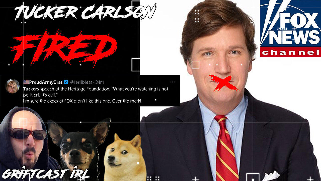 Tucker Carlson Is Let Go from Fox News after the Big Lawsuit is Settled, What's next? Griftcast IRL