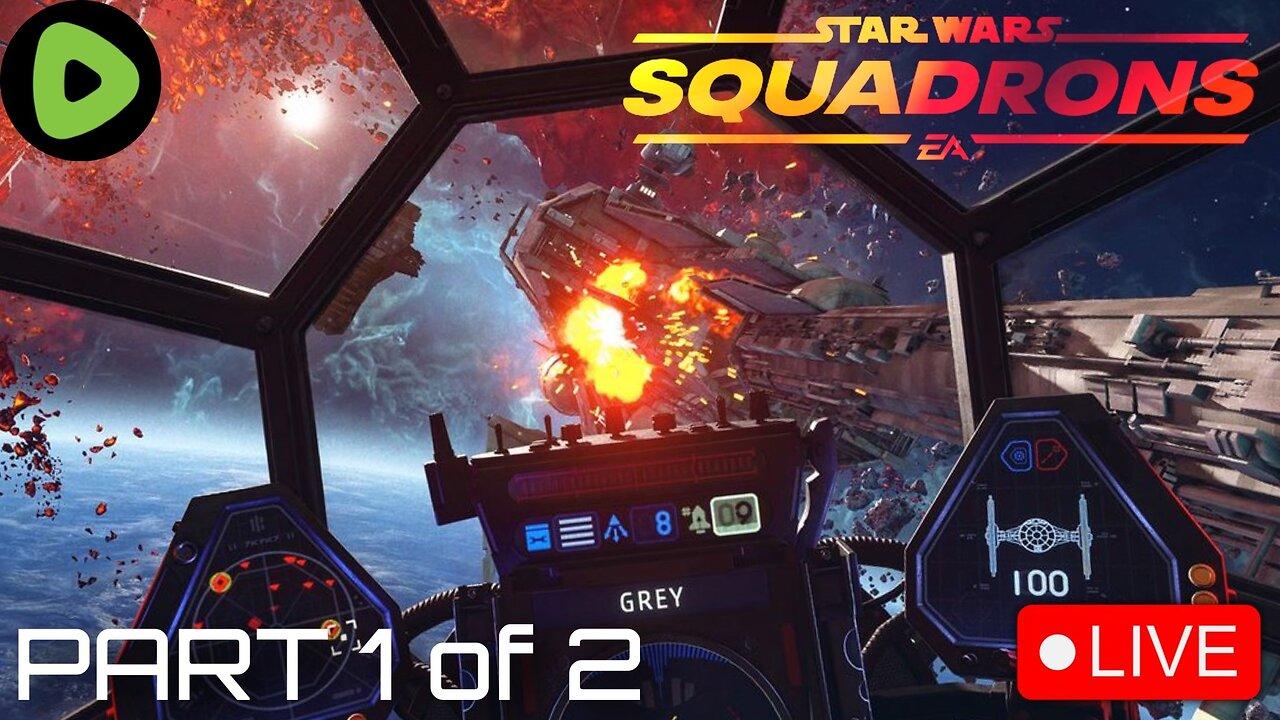 🔴LIVE - Star Wars: Squadrons - Part 1 of 2