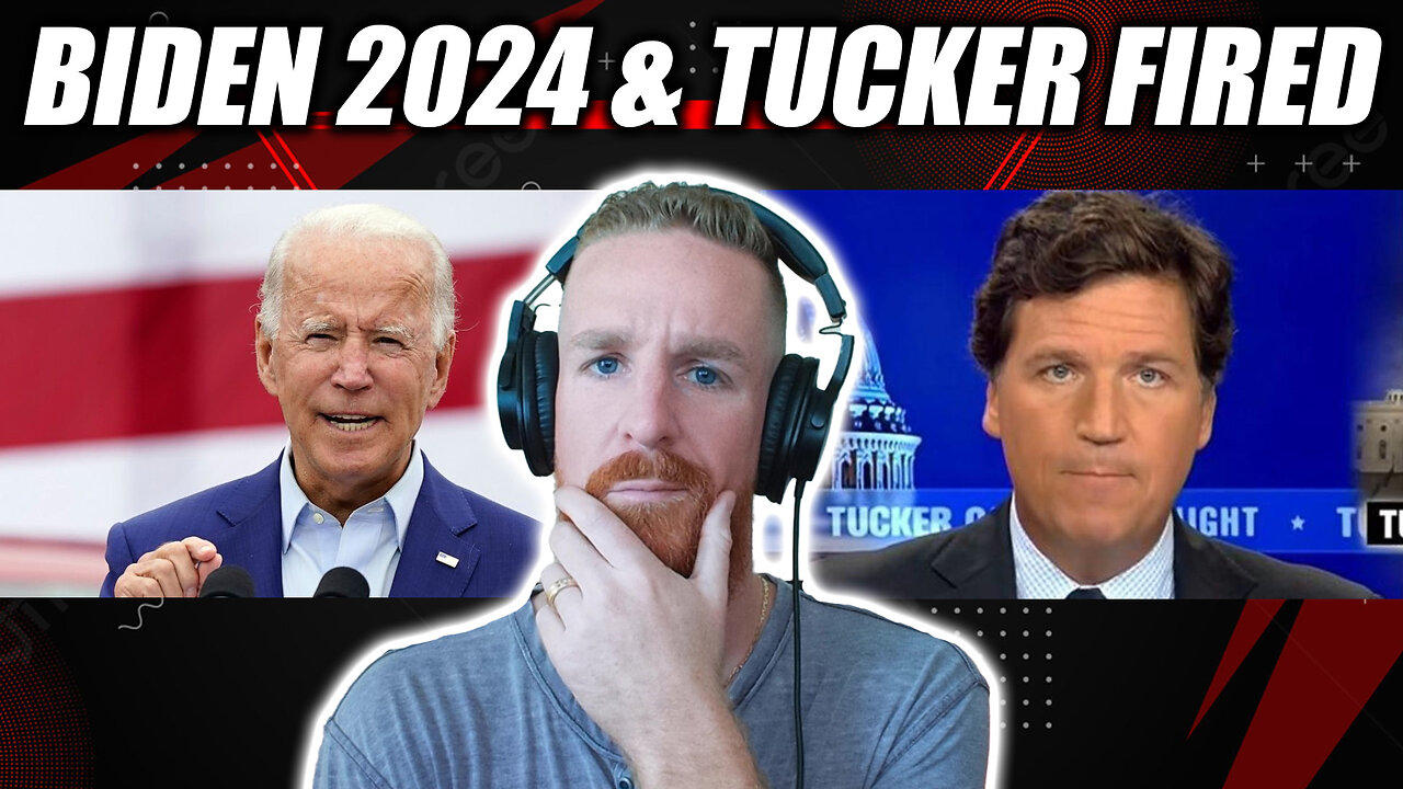 Biden Running in 2024 & FOX Fires Tucker Carlson!