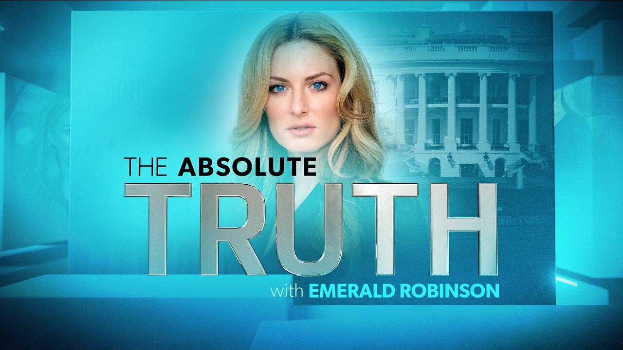 The Absolute Truth with Emerald Robinson April 25, 2023