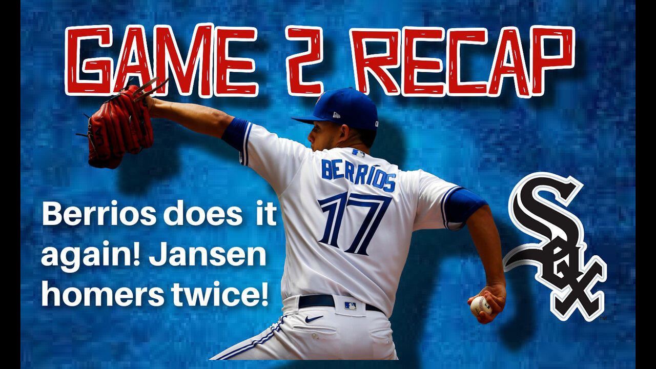 GAME 2 RECAP: White Sox vs Blue Jays. Berrios is strong. Jansen flexes muscles.