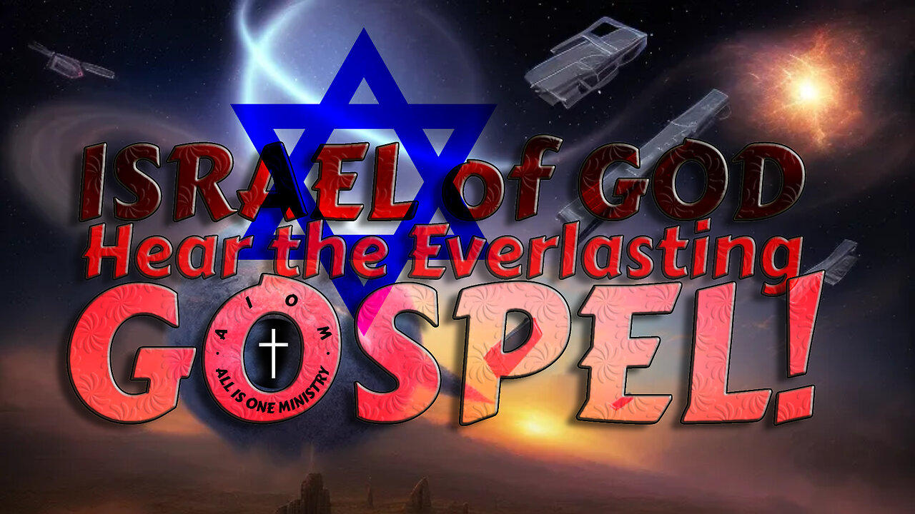 The Eternal Gospel: A message for all nations // The Israel of God // Truthblood diggin' deeper.