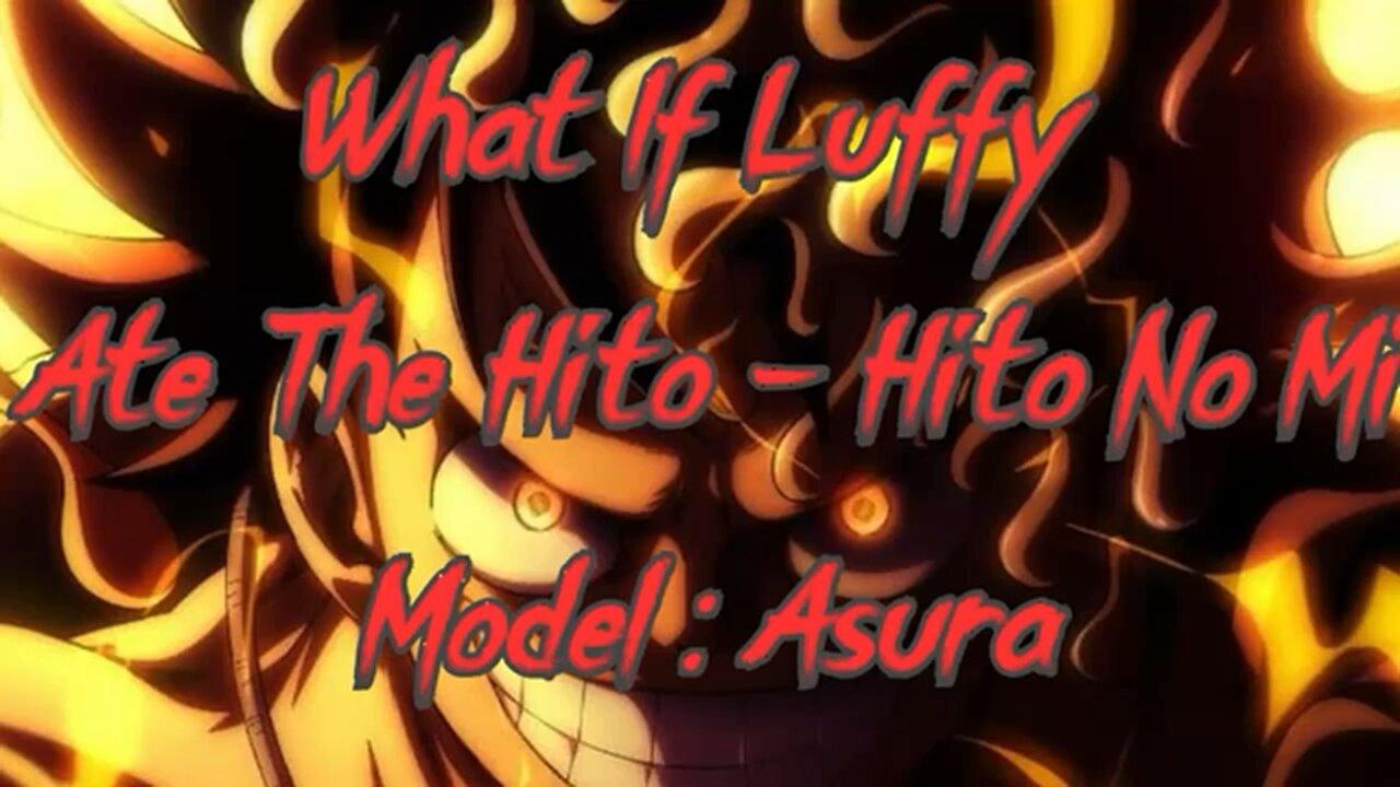 What IF Luffy Ate The Hito - Hito No MIModel: Asura part 2