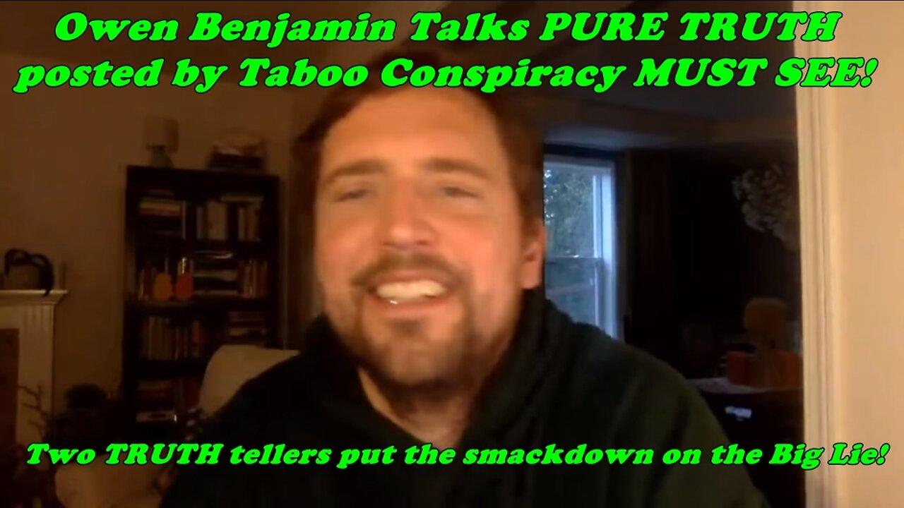 Owen Benjamin Talks PURE TRUTH posted by Taboo Conspiracy