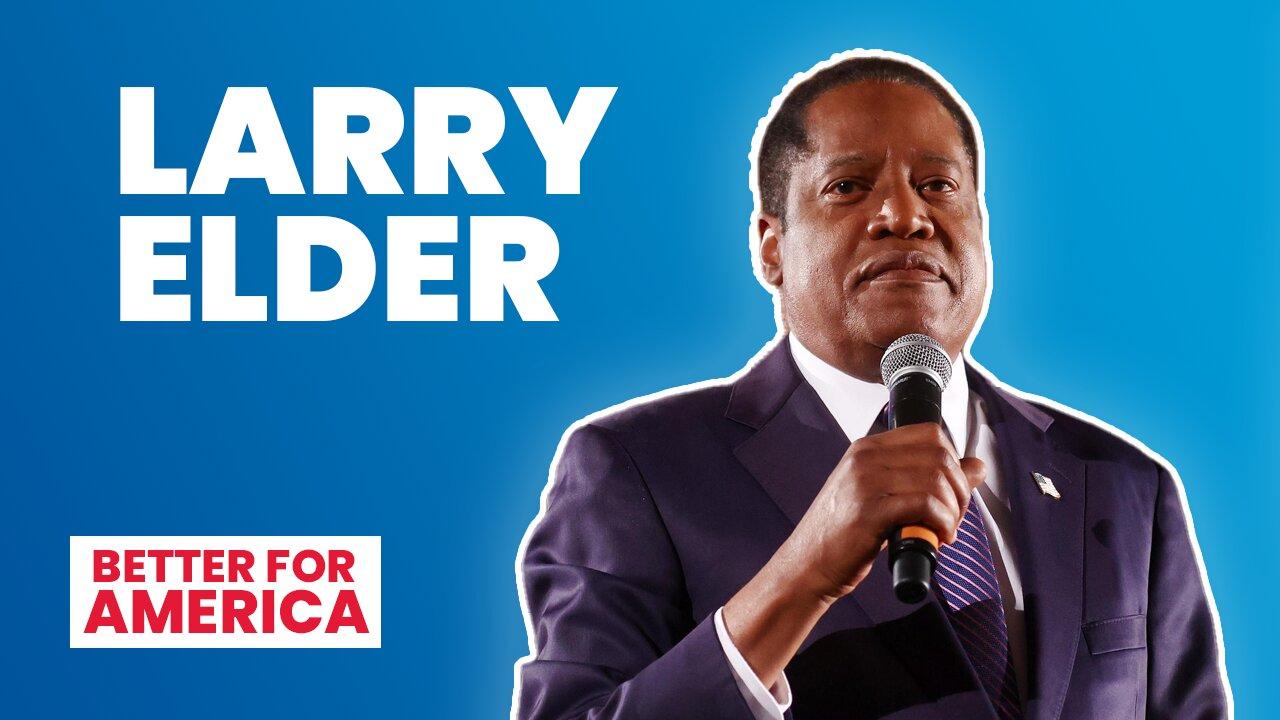 Larry Elder's Presidential Run: Taking on Cancel Culture and Fatherlessness in America | EP 206