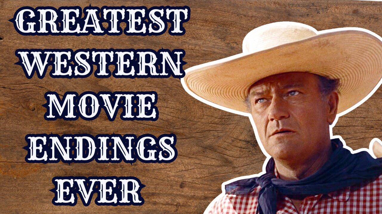 The Greatest Western movie endings