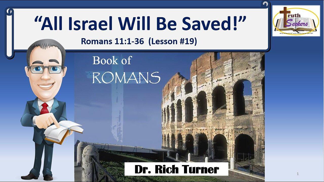 Romans 11:1-36 – “All Israel Will Be Saved!” – Lesson #19