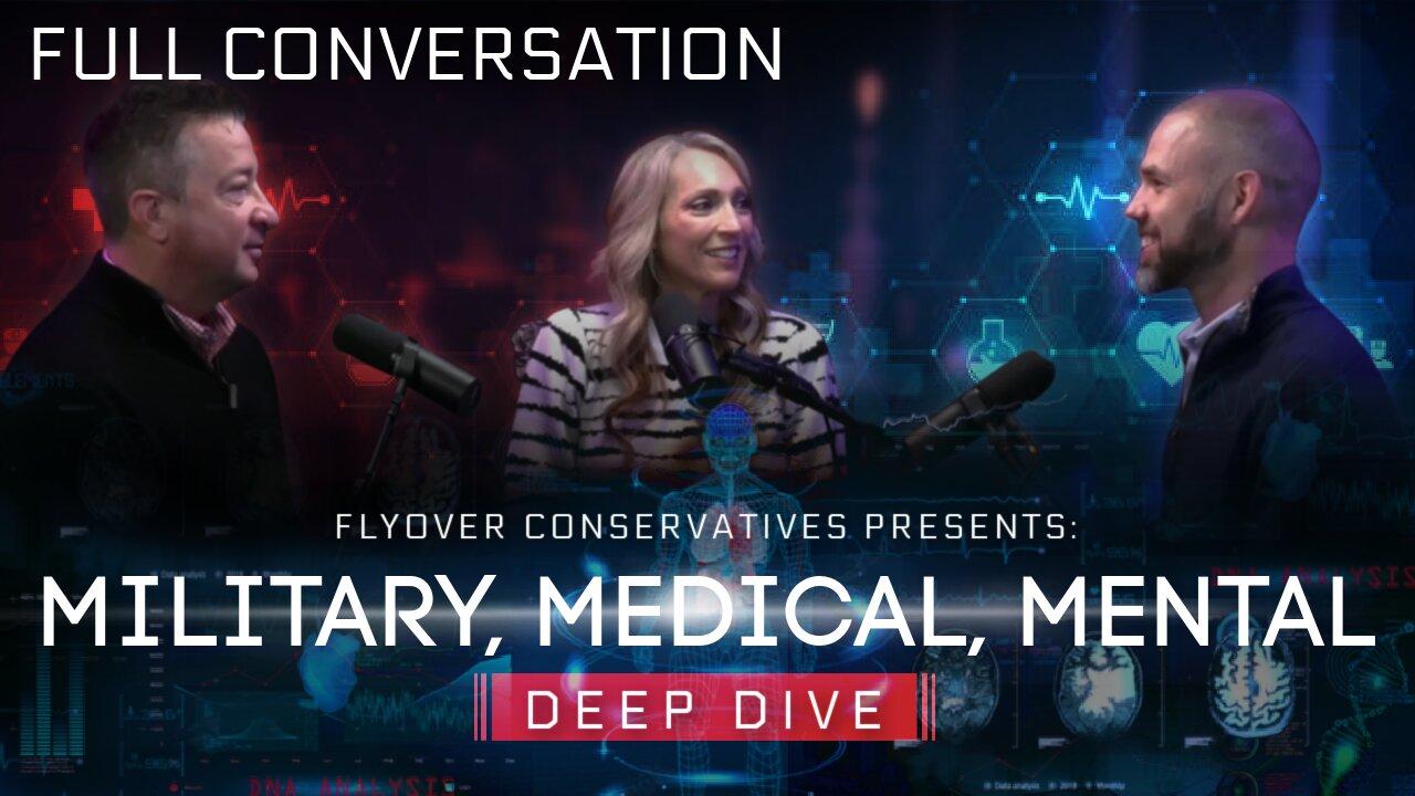 MILITARY, MEDICAL, MENTAL ILLNESS — Deep Dive - Full Conversation - Dr. Jason Dean