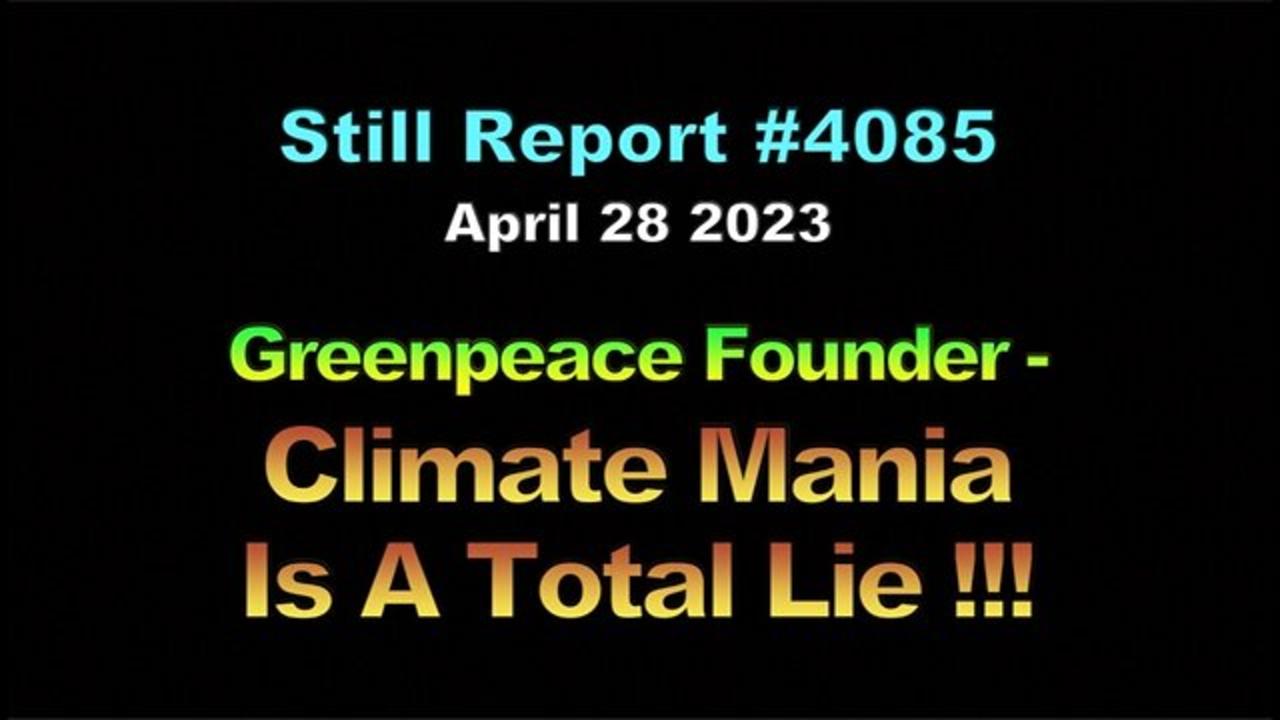 Greenpeace Founder – Climate Mania Is a Total Lie !!!, 4086