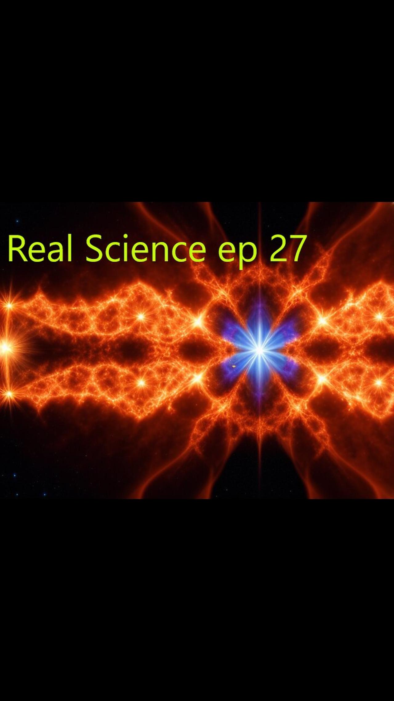 #RealScience Episode 27 #RUMBLE #LIVE Free Energy, AntiGravity, ElectroCulture