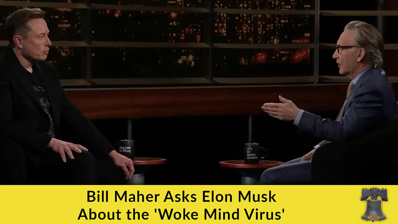 Bill Maher Asks Elon Musk About the 'Woke Mind Virus'