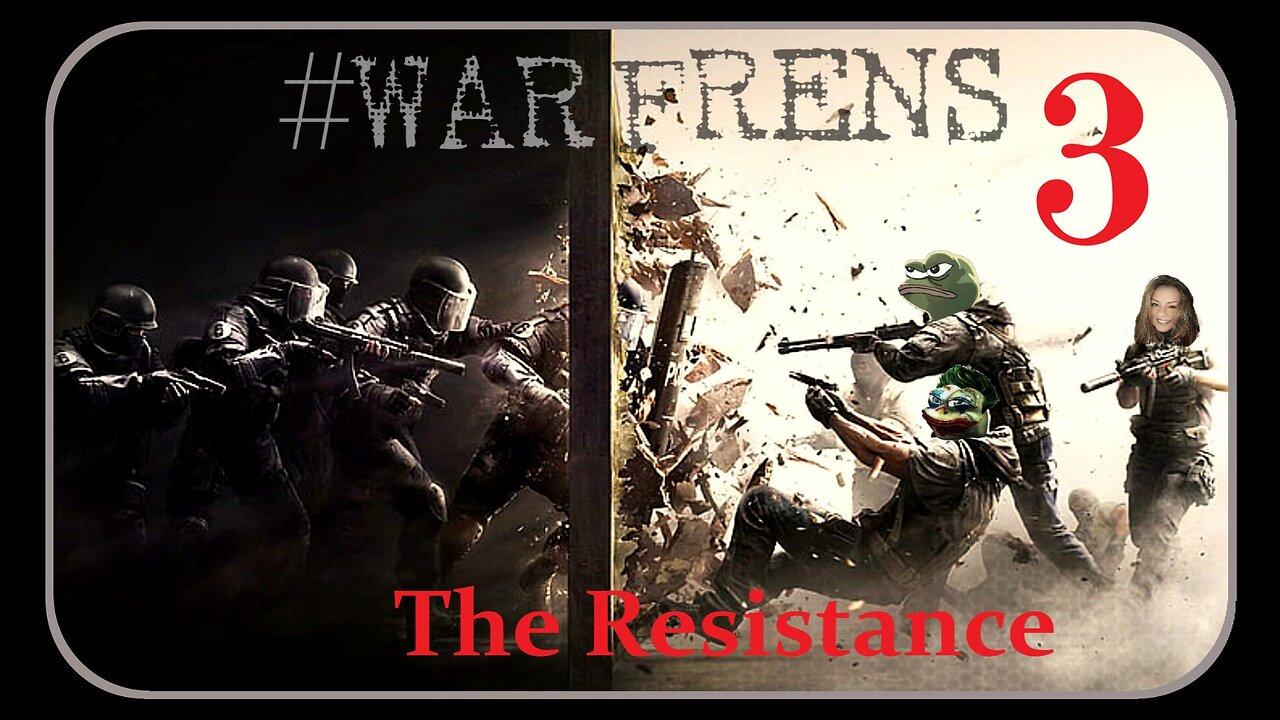 WarFrens 3 The Resistance - The Movie