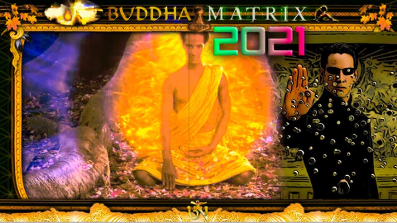 Buddha Matrix 2021 (Revised from years ago)
