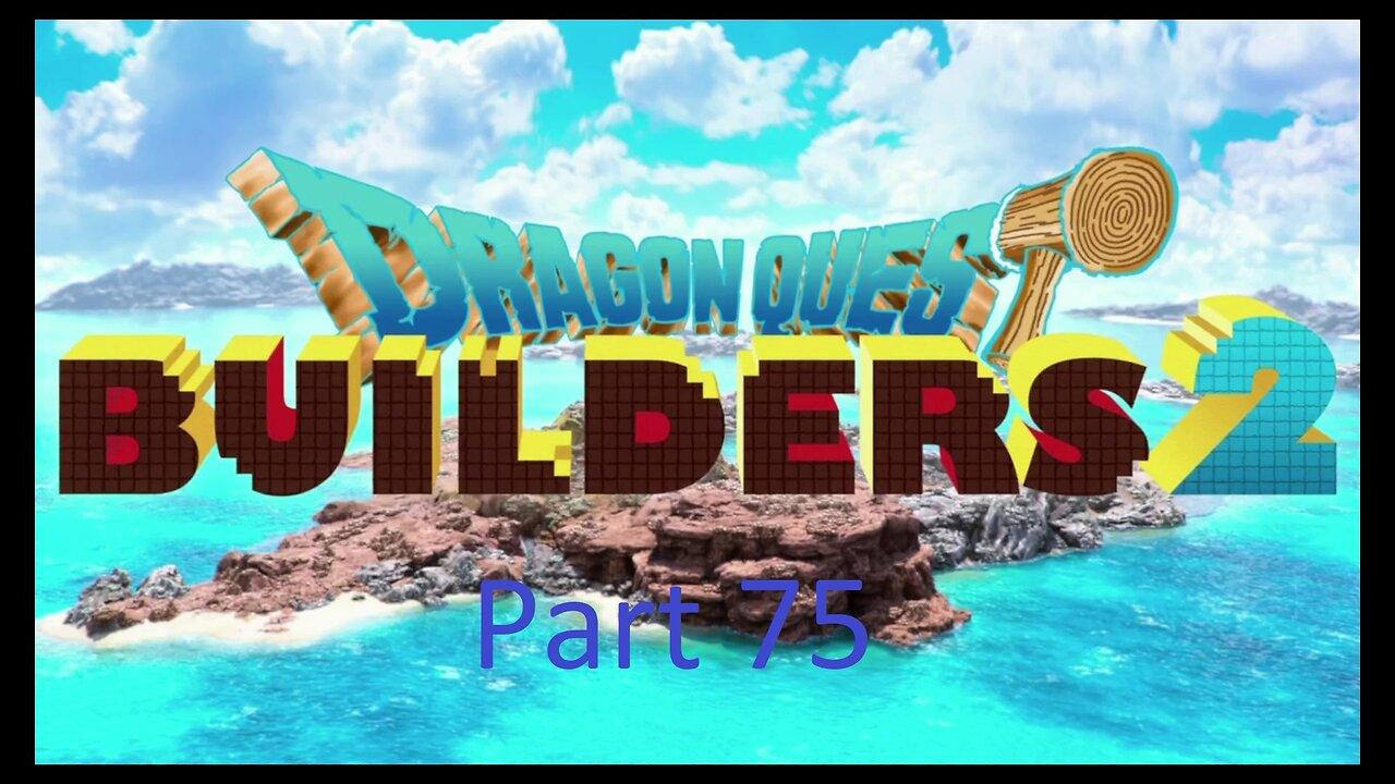 Dragon Quest Builders 2 with no more commentaries part 75