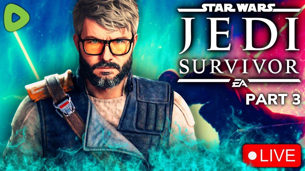 🔴LIVE - STAR WARS Jedi: Survivor - Full Game Play Through Part 3