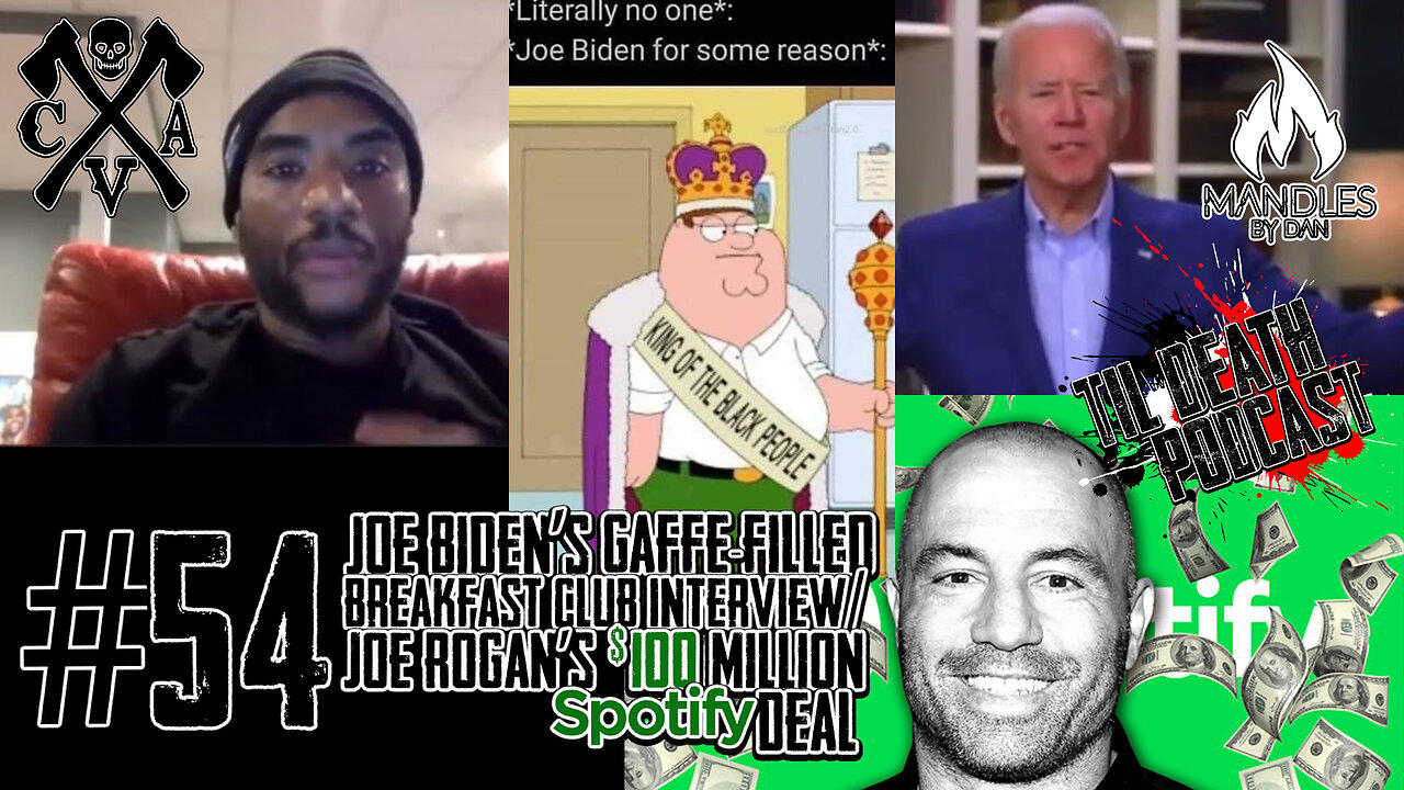 #54: Biden Gaffes Up the Breakfast Club/Rogan’s $100 Million Deal | Til Death Podcast | 5.26.2020