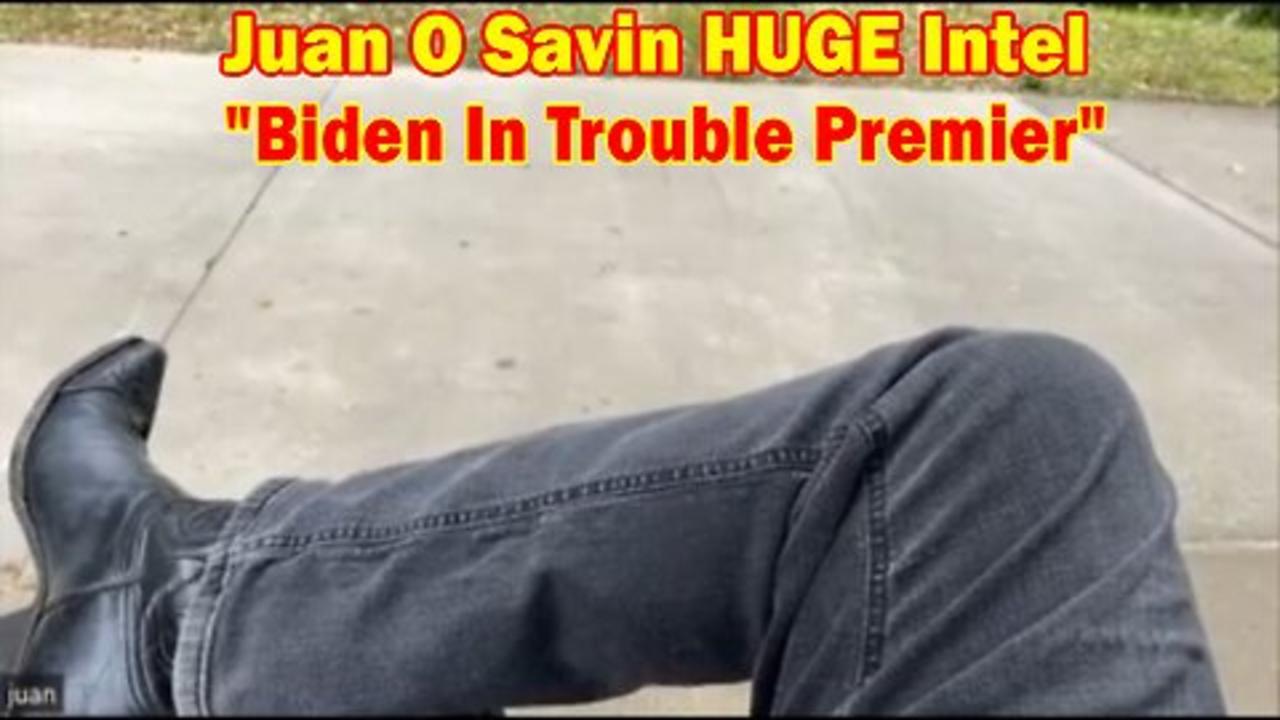 Juan O Savin HUGE Intel May 2: "BIDEN IN TROUBLE PREMIER"