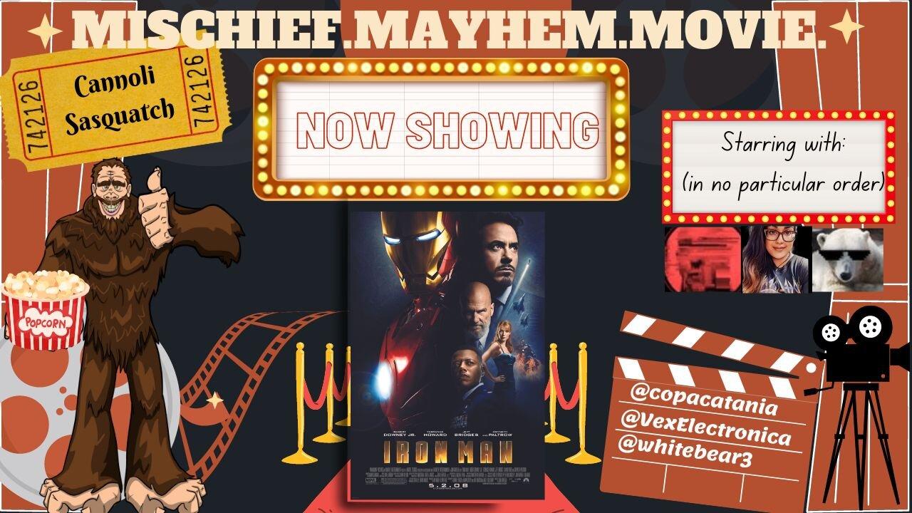 Mischief. Mayhem. Movie. Episode #21: Iron Man (2008) Review & Discussion