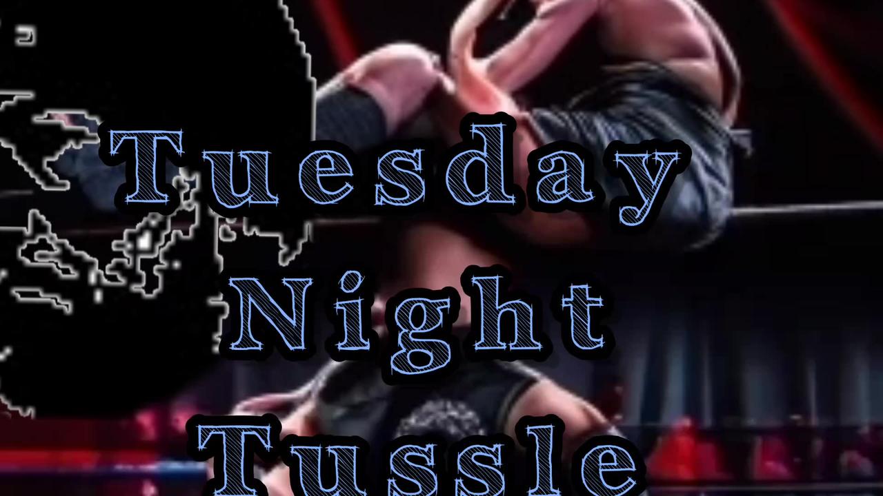 Tuesday Night Tussle
