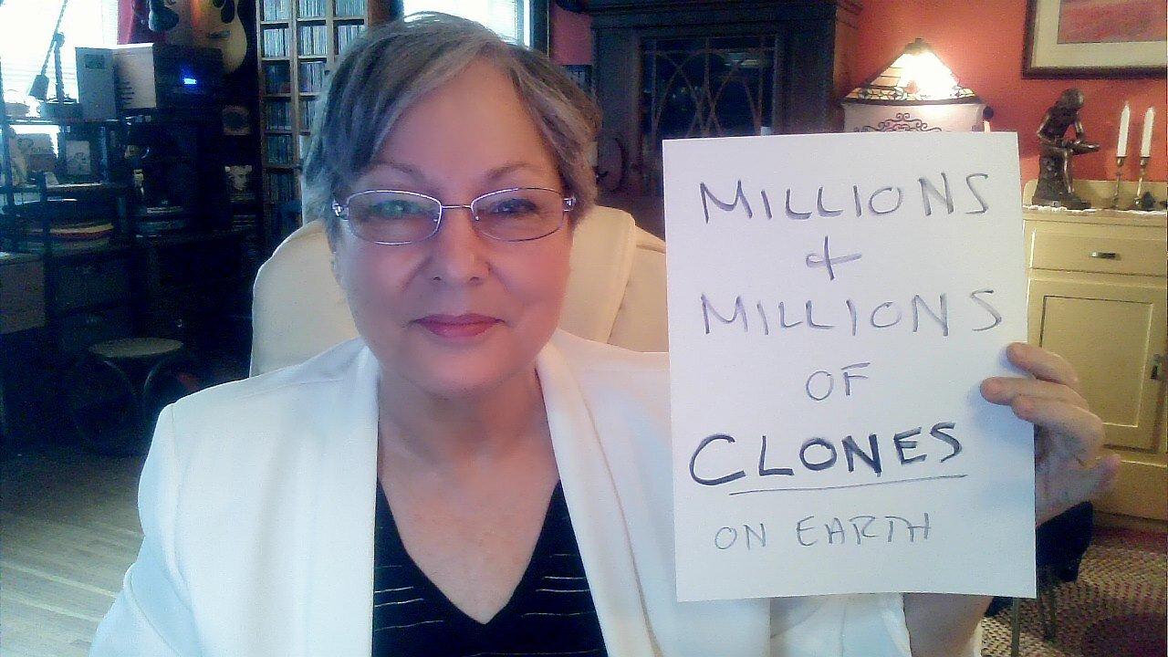 CLONES - MILLIONS and MILLIONS OF CLONES ON EARTH