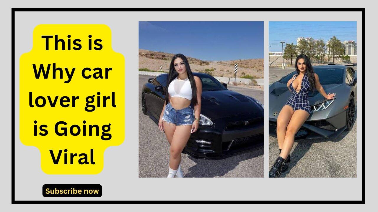 This is Why car lover girl is Going Viral