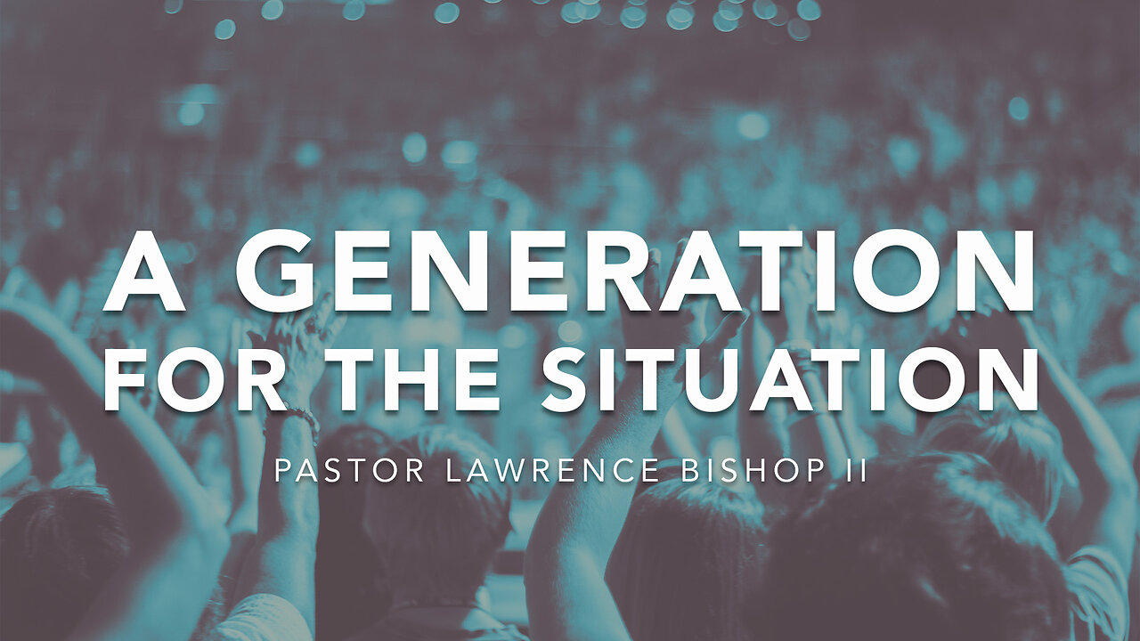 05-03-23 | Pastor Lawrence Bishop II - A Generation for the Situation | Wednesday Night Service