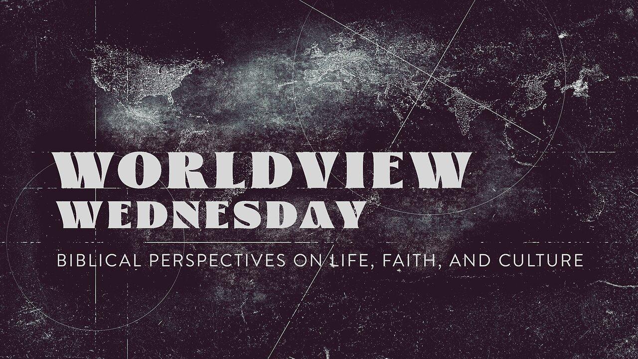 Worldview Wednesday | Worldview and Truth