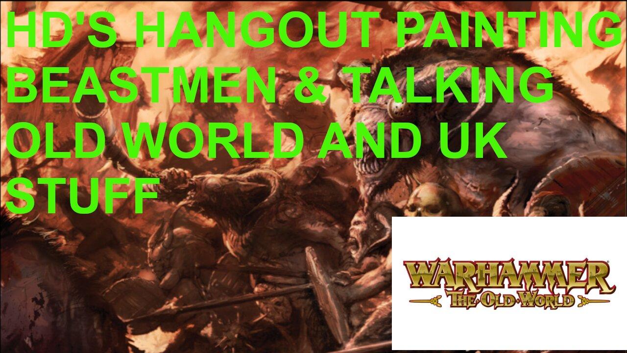 HOLY DIVERS HANGOUT EP: 16 OLD WORLD RUMORS AND  PAINTING BEASTMEN
