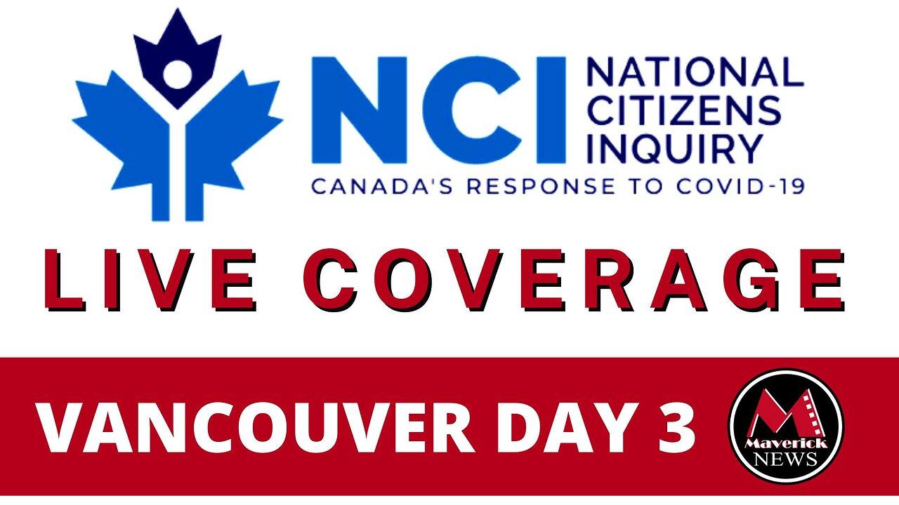 National Citizens Inquiry Vancouver Day 3 | Maverick News Live Coverage