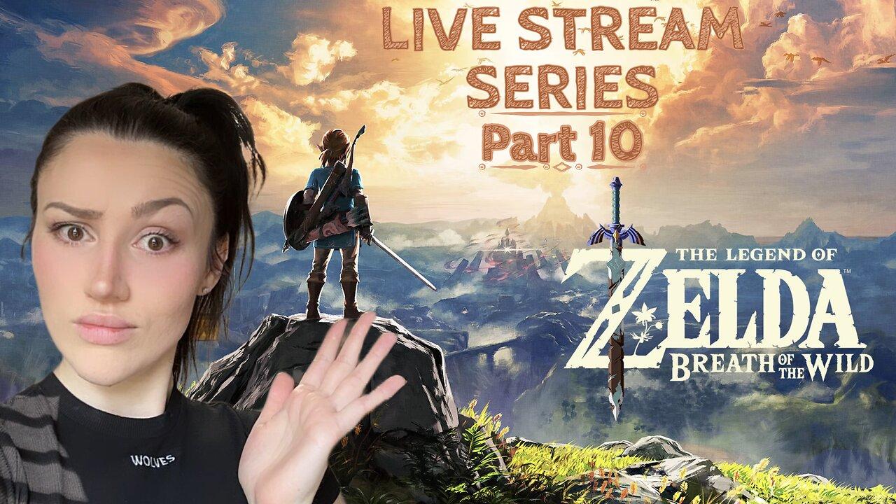 LET'S GET READY FOR THE SEQUEL - THE LEGEND OF ZELDA: BREATH OF THE WILD - LIVE STREAM - PART 10