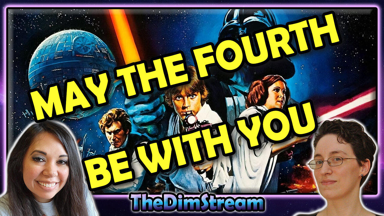 TheDimStream LIVE: Star Wars 4, 5, and 6 | May the 4th Be with You