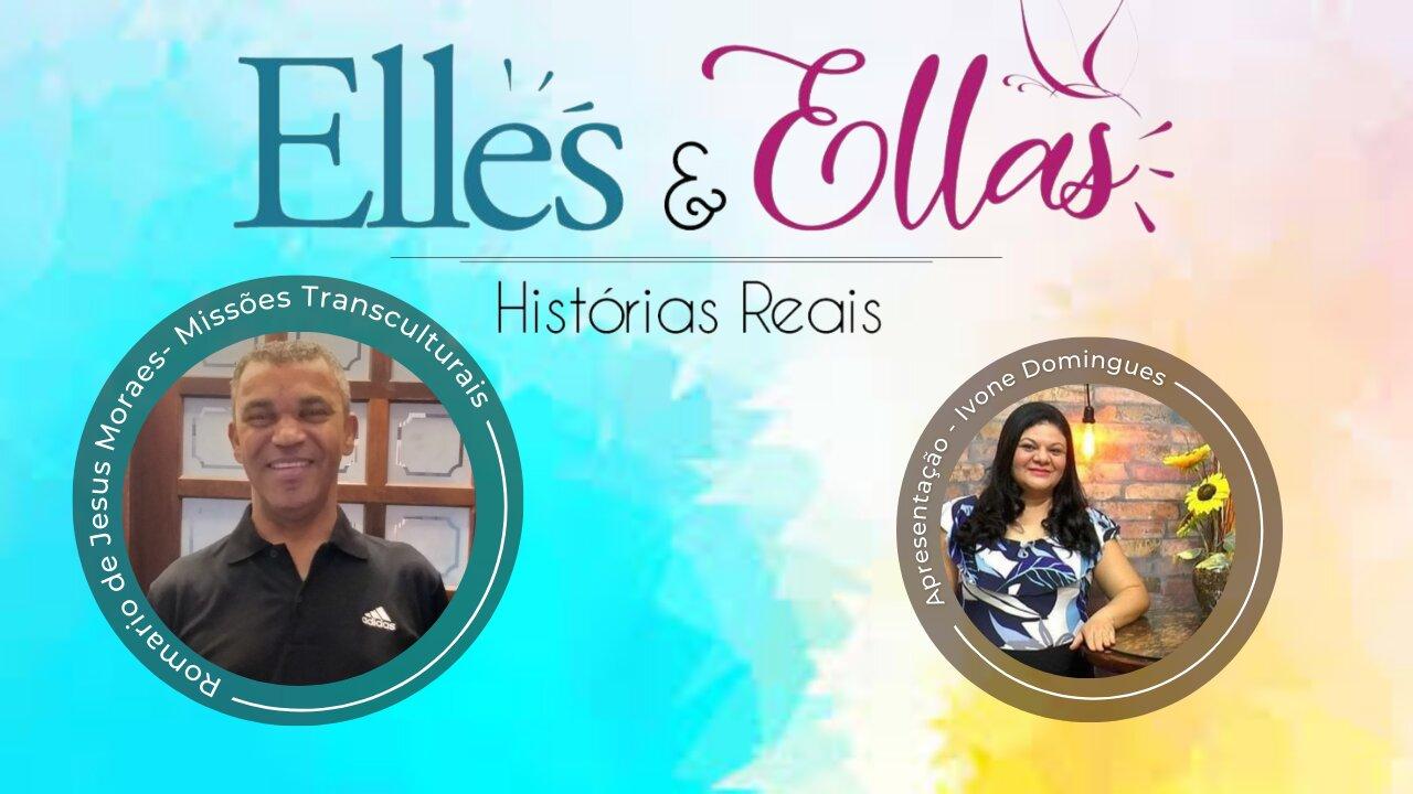 Elles & Ellas - Histórias Reais com Romário de Jesus Moraes