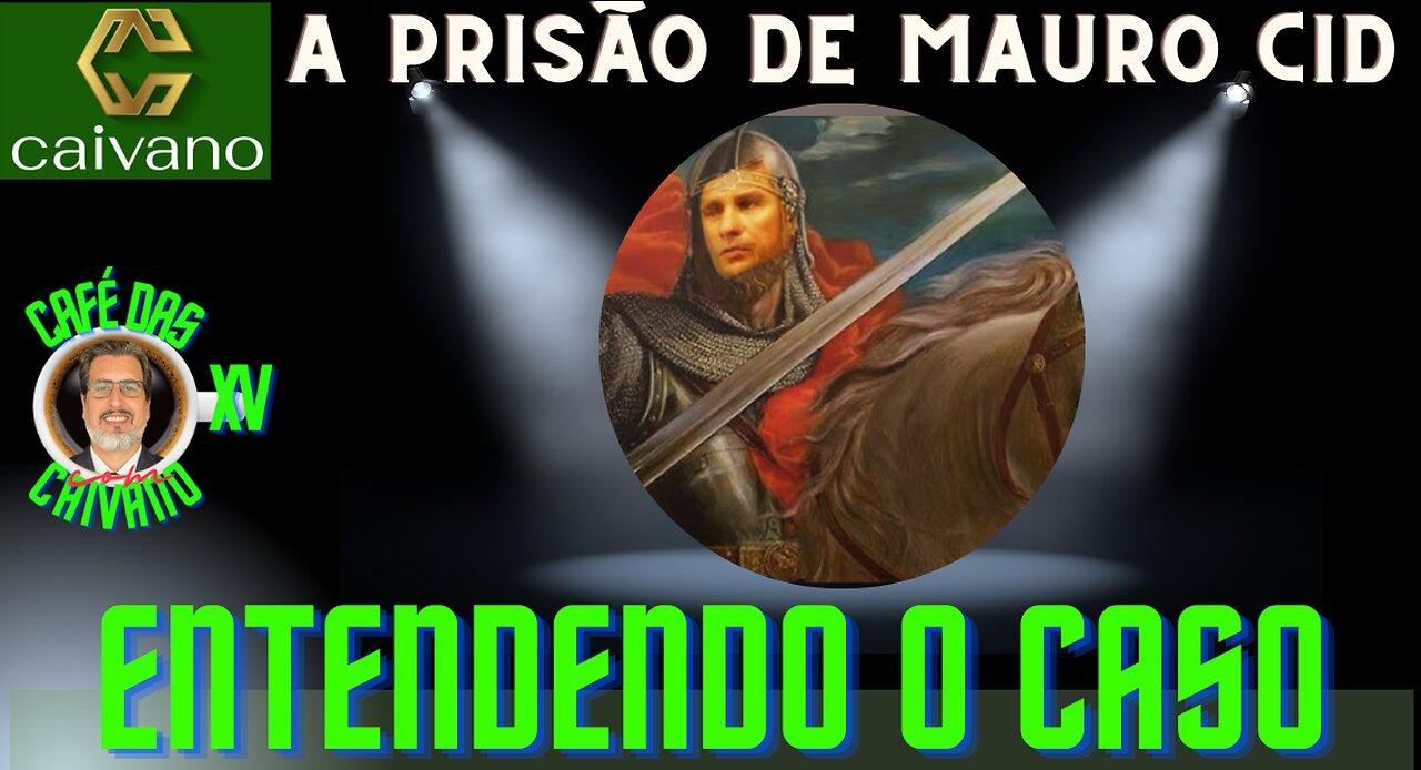 A PRISÃO DE MAURO CID