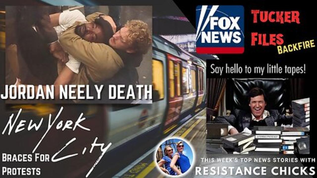 Jordan Neely Death: NYC Braces For Protests, Tucker Files Backfire 5/5/23