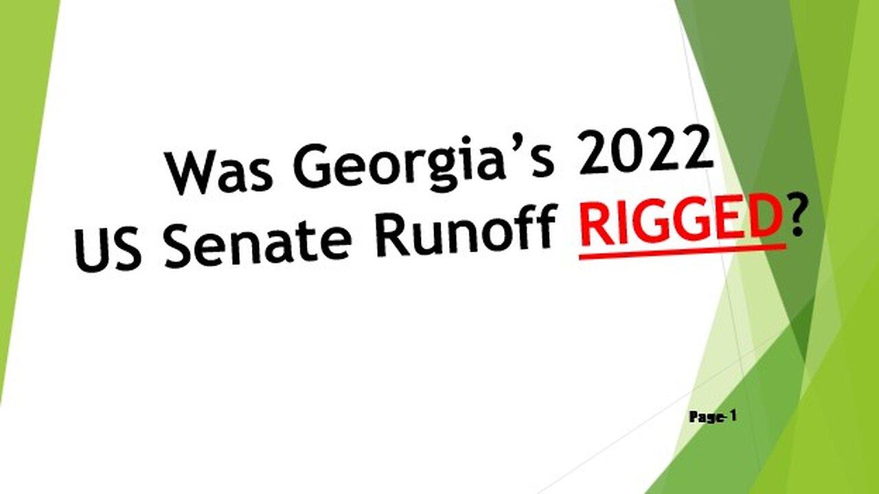Was Goergia's 2022  US Senate Runoff Election RIGGED?