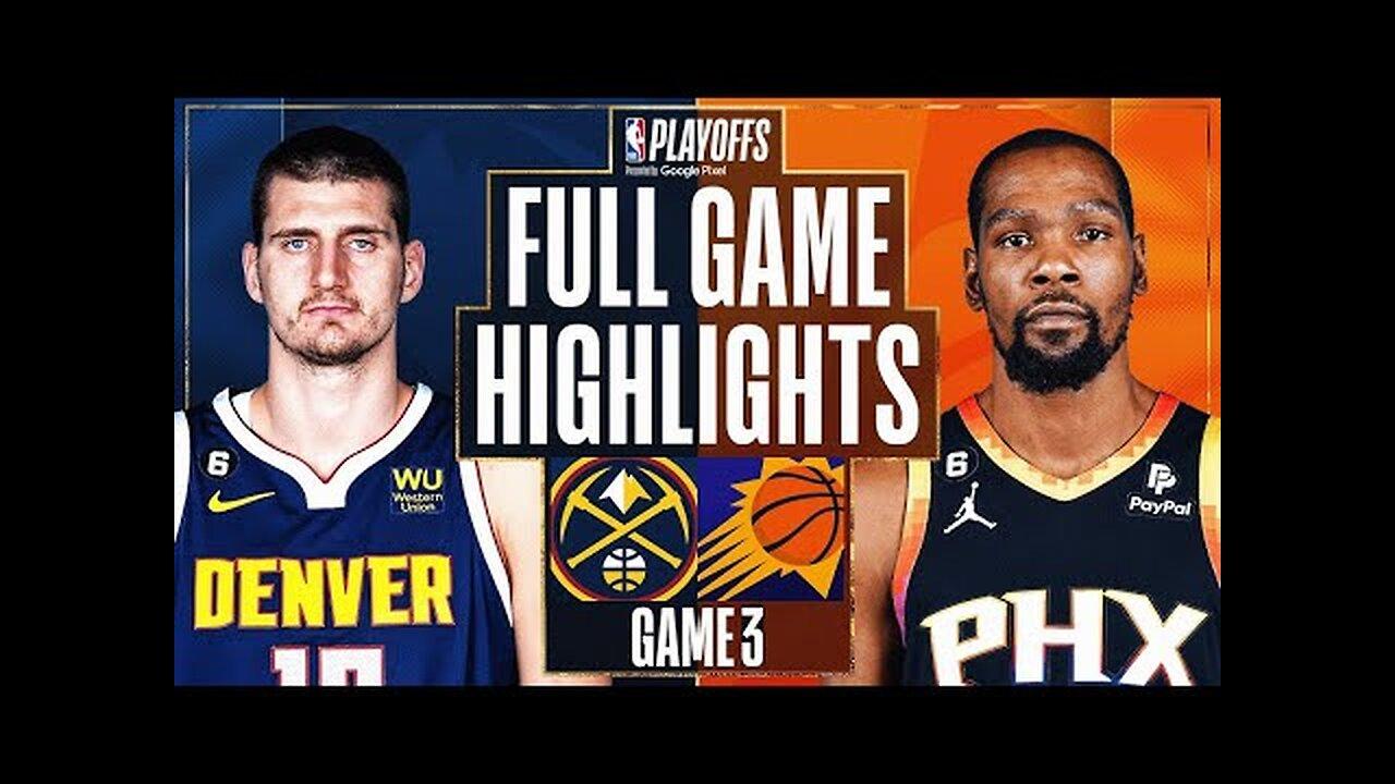 Phoenix Suns vs. Denver Nuggets Full Game 3 One News Page VIDEO