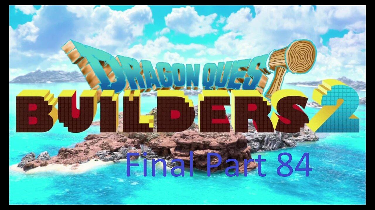 Dragon Quest Builders 2 with no more commentaries final part 84