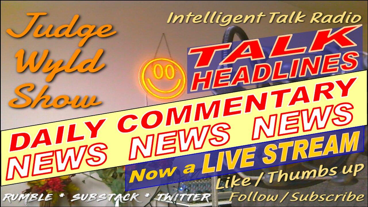 20230507 Sunday Quick Daily News Headline Analysis 4 Busy People Snark Commentary on Top News