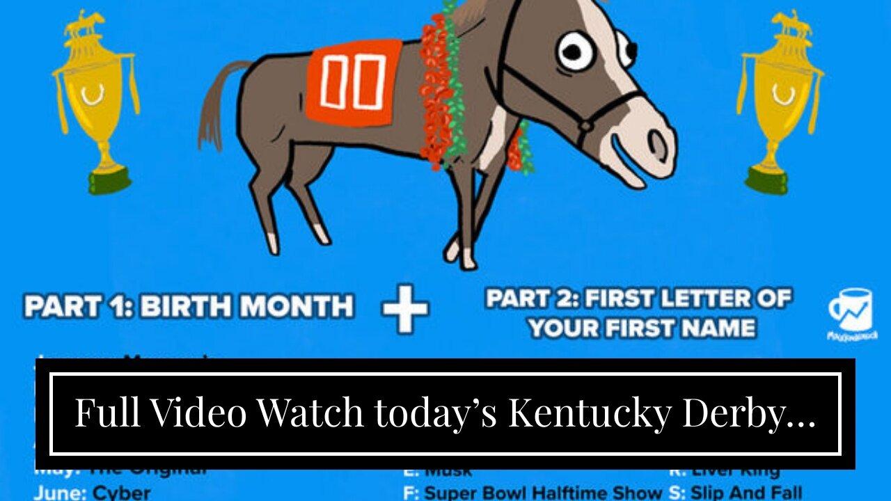 Full Video  Watch today’s Kentucky Derby…