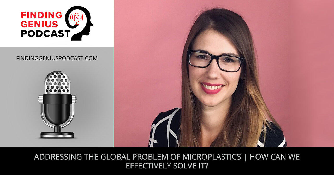 Addressing The Global Problem Of Microplastics | How Can We Effectively Solve It?